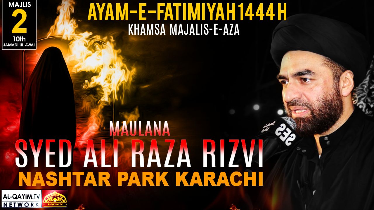 Ayyam-e-Fatima Majlis #2 | Maulana Ali Raza Rizvi |10 Jamadi Awal 1444/2022 - Nishtar Park - Karachi